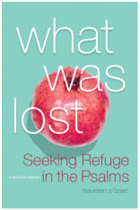 What Was Lost: Seeking Refuge in the Psalms